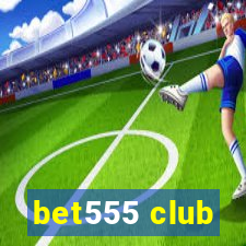 bet555 club